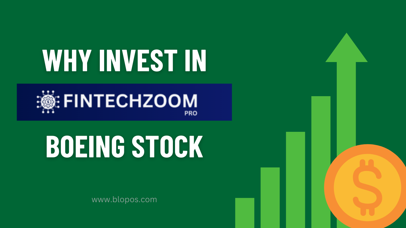 Why Invest in FintechZoom Boeing Stock